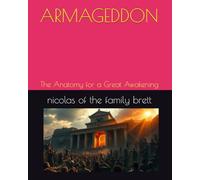 ARMAGEDDON: The Anatomy for a Great Awakening Expanded REV2