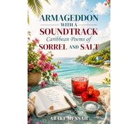 Armageddon With a Soundtrack: Caribbean Poems of Sorrel and Salt