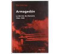 Armagedón. La derrota de Alemania, 1944-1945