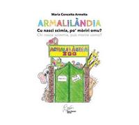 Armalilandia. Cu nasci scimia, po' moriri omu? Chi nasce scimmia, può morire da uomo?