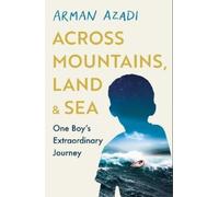 Arman Azadi Across Mountains, Land and Sea (Copertina rigida)