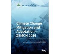 Arman Hashemi Climate Change Mitigation and Adaptation-ZEMCH 2016 (Tascabile)