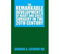 Armand A Lefemi The Remarkable Developments of Heart and Ches (Copertina rigida)