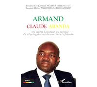 Armand Claude Abanda: Un esprit novateur au service du développement du continent africain
