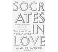 Armand D’Angour Socrates in Love (Tascabile)