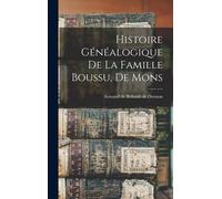 Armand De Behault Histoire généalogique de la famille Boussu (Copertina rigida)