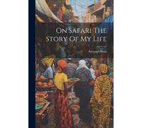 Armand Denis On Safari The Story Of My Life (Tascabile)