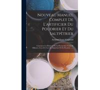 Armand Denis Ve Nouveau Manuel Complet De L'artificier Du Pou (Copertina rigida)