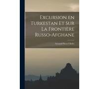 Armand Pierre C Excursion en Turkestan et sur la Frontière Russo-Af (Tascabile)