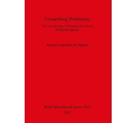 Armand Salvador B. Mijares Unearthing Prehistory (Tascabile)