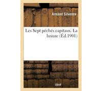 Armand Silvestre Les Sept péchés capitaux. La luxure (Tascabile)