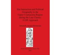 Armando Anaya H Site Interaction and Political Geography in the Uppe (Tascabile)