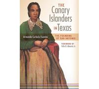Armando Curbelo Fuentes The Canary Islanders in Texas (Tascabile)