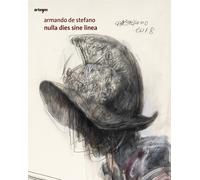 Armando De Stefano. Nulla dies sine linea - [Artem]