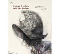 Armando De Stefano. Nulla dies sine linea. Ediz. illustrata