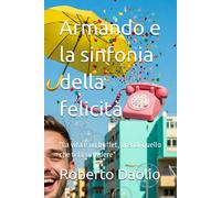 Armando e la sinfonia della felicità: "La vita è un buffet, prendi quello che ti