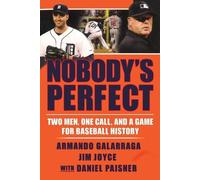 Armando Galarraga Jim Joyce Nobody's Perfect (Tascabile)