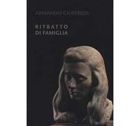 Armando Giuffredi. Ritratto di famiglia. - [Edifir]