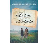 Armando Lucas Corr La hija olvidada (Daughter's Tale Spanish editio (Tascabile)