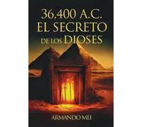 Armando Mei 36.400 A.C. El Secreto de los Dioses (Tascabile)