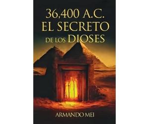 Armando Mei 36.400 A.C. El Secreto de los Dioses (Tascabile)