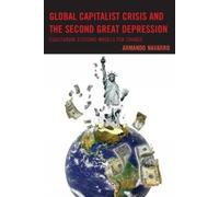 Armando Navarro Global Capitalist Crisis and the Second Great Depres (Tascabile)