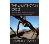 Armando Navarro The Immigration Crisis (Tascabile)