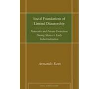 Armando Razo Social Foundations of Limited Dictatorship (Copertina rigida)