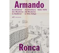 Armando Ronca: Architettura del Moderno in Alto Adige 1935-1970
