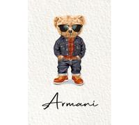 Armani: Cahier personnalisé avec prénom Armani | Cadeau d'anniversaire pour enfant, garçon, homme, copain ... | Nounours | 110 pages lignée, Petit Format 6x9 pouces (15,24 x 22,86 cm)