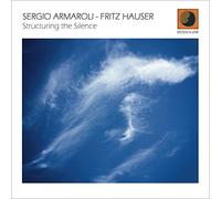Armaroli Sergio, Hauser Fritz - Structuring The Silence