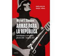 Armas para la República: Contrabando y corrupción, julio de 1936 - mayo de 1937