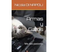 Armas y Gatos: Mis dos pasiones