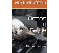 Armas y Gatos: Mis dos pasiones