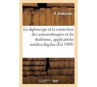Armbruster-R Le diploscope et la correction des anisométropies et du (Tascabile)