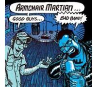 Armchair Martian - Good Guys...Bad Band