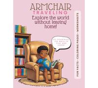 Armchair Traveling: Explore the world without leaving home!
