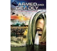 Armed and Deadly