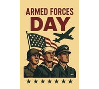 Armed Forces Day Notebook: Honoring Our Heroes with 110 Pages for Writing, Reflection, and Tribute: A Patriotic 6x9 Lined Journal to Celebrate the Strength and Sacrifice of Our Military Forces