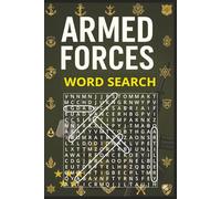ARMED FORCES WORD SEARCH: 50 Themed Puzzles & 1000 Military Words: An Epic Challenge for Veterans, Active Duty Personnel, and History Buffs