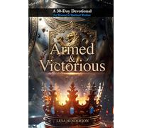 Armed & Victorious: A 30-Day Devotional for Women in Spiritual Warfare