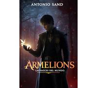 ARMELIONS: Las raíces del mundo