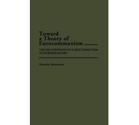 Armen Antonian Toward a Theory of Eurocommunism (Copertina rigida)