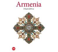 Armenia. Il popolo dell'Arca. Ediz. illustrata