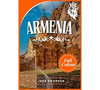 Armenia Travel Guide 2025 - 2026: Smart Travel Essentials Packing Tips, Mobile Maps & Entry Info Inside