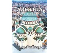 Armenia Travel Guide 2025: Explore Yerevan, Goris, Lake Sevan, Jermuk, Vanadzor & More with Insider Tips, Ecotourism Trails, Maps, Hostels & Budget Adventures