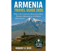 Armenia Travel Guide 2025: Where the Caucasus Mountains Meet Timeless Monasteries & Hidden Wine Routes