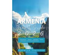 Armenia Travel Guide 2026: Monasteries, Yerevan Highlights, Scenic Landscapes, and Cultural Experiences