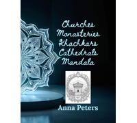 Armenian Churches, Monasteries, Khachkars & Cathedrals: A Mandala Coloring Book