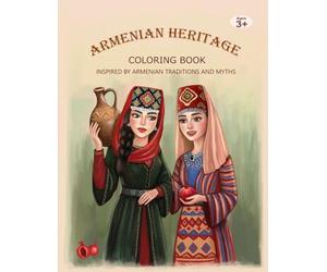 Armenian Heritage Coloring Book: Armenian traditions and myths